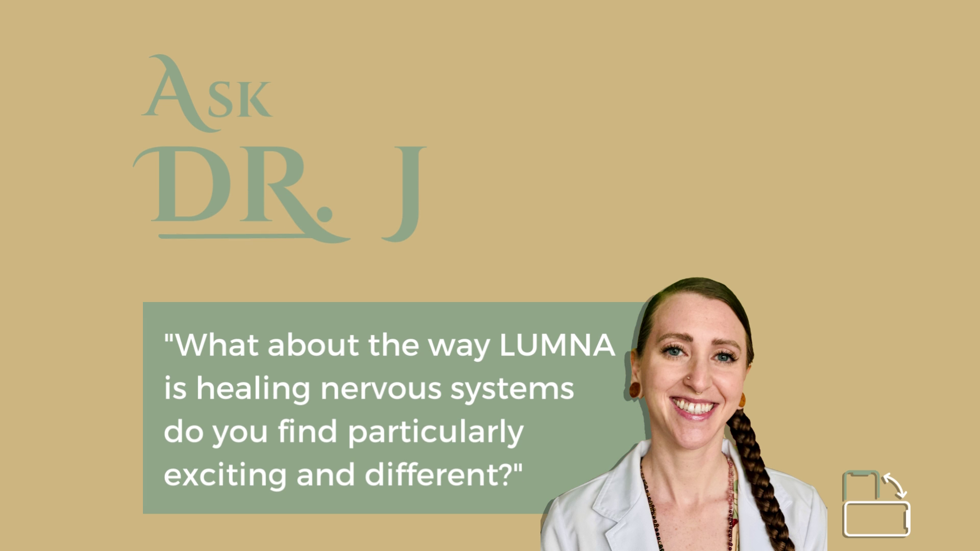 Load video: What about the way LUMNA is healing nervous systems do you find particularly exciting and different?